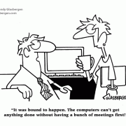 It was bound to happen. The computers can't get anything done without having a bunch of meetings first.
