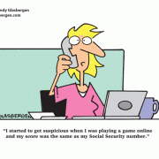 I started to get suspicious when I was playing a game online and my score was the same as my Social Security number.