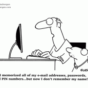 Computer cartoons, I memorized all of my e-mail addresses, passwords and PIN numbers...but now I don\'t remember my name!, internet cartoons, internet security, internet privacy, personal computers, PC.