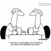 Cartoons about love, dating cartoons, romance, sex, cheating, infidelity, speed dating, blind date, bad dates.