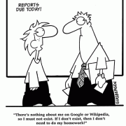 There's nothing about me on Google or Wikipedia, so I must not exist. If I don't exist, then I don't need to do my homework!
