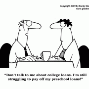 Education Cartoons: college loans, student loans, tuition, paying for college, preschool, preschool loans, high cost of education, education expenses.