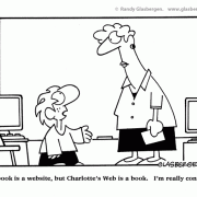 Education Cartoons: cartoons about teachers, school cartoons, classroom humor, cartoons about homework, classes, lessons, students, class assignments, learning, Charlotte\'s Web, Facebook, website, book.