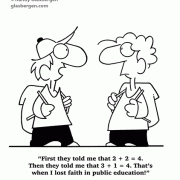 First they told me that 2 + 2 =4. Then they told me that 3 + 1 = 4. That's when I lost faith in public education.