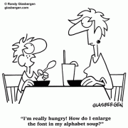 I'm really hungry! How do I enlarge the font in my alphabet soup?
