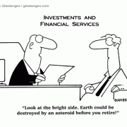 Look at the bright side. Earth cold be destroyed by an asteroid before you retire, investing, investments, retirement, money, finance.