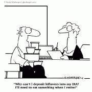 Why can't I deposit leftovers into my IRA? I'll need to eat something when I retire!