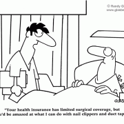 doctor, medical, surgery, Your health insurance has limited surgical coverage, but you'd be amazed at what I can do with nail clipers and duct tape.