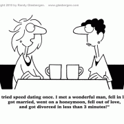 Marriage Cartoons, Love Cartoons: relationship problems, relationship issues, communication, couples, improving relationships, friend, lover, loving, loving someone, whirlwind romance, speed dating, honeymoon, wedding, divorce.