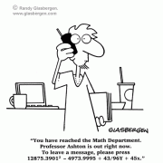 Math Cartoons: math teachers, math classes, math students, math homework, math problems, math numbers, math studies, teaching math, college, professor, math, tutoring.