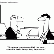 Business Cartoons: It says on your resume that you were created in God's image. Very impressive.