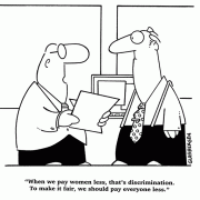 Business Cartoons: When we pay women less, that\'s discrimination. To make it fair, we should pay everyone less.