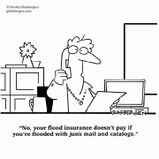 Business Cartoons: No, your flood insurance doesn\'t pay if you\'re flooded with junk mail and catalogs.