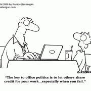 Office Cartoons: workplace humor, office relationships, office survival, office environment, cube farm, cubicles, office staff, office team, office duties, office problems, office space, office stress, office staffing, office team, office disagreements, office theft, office politics.