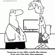 Office Cartoons: workplace humor, business office, HR office, office relationships, office survival, office politics, office environment, cube farm, cubicles, office staff, office team, office duties, office problems, office space, office stress, office staffing, office team, office odors, office smells, offensive odors, personal hygiene, smells like cheese.