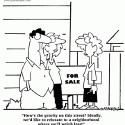 Real Estate Cartoons: cartoons about real estate sales, cartoons about selling real estate, gravity, weight loss, diet, dieting, location, neighborhood.