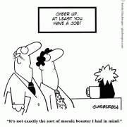 It's not exactly the sort of morale booster I had in mind, unemployment, management cartoons, manager.