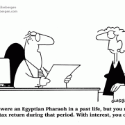 Tax Cartoons, cartoons about taxes, IRS, tax accountant, accounting, tax filing, past life, previous life, pharaoh, Egypt, money, debts. 