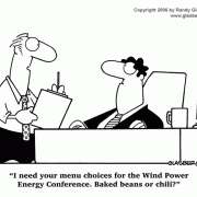 “I need your menu choices for the Wind Power Energy Conference. Baked beans or chili?”