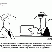 To fully appreciate the breadth of my experience, the depth of my business acumen and the heights I reached in my previous position, you need to read my résumé with 3D glasses, job interview, job search, business cartoons.