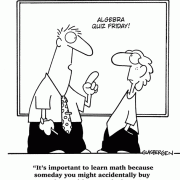 It's important to learn math because someday you might accidentally buy a phone without a calculator.